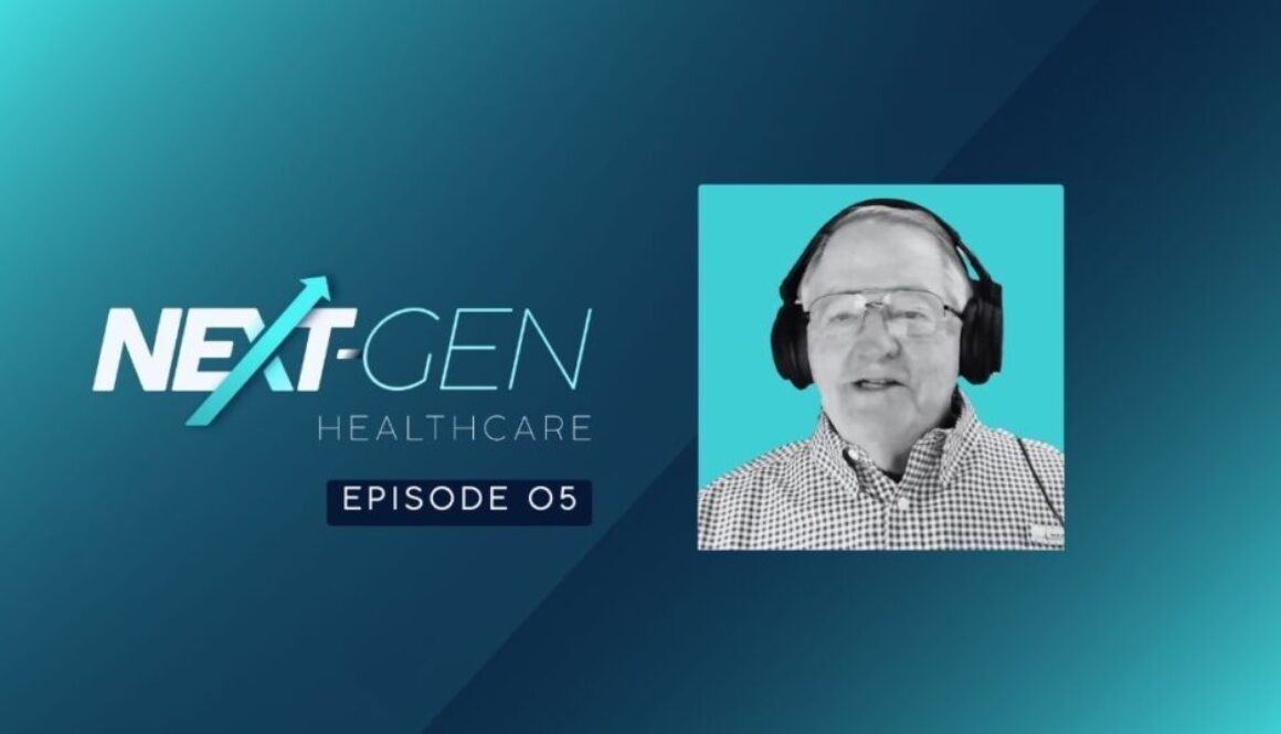 Next Generation Healthcare Ep. 005