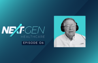 Next-Gen Healthcare Podcast - EP 006